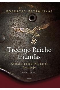 Trečiojo Reicho triumfas | Robertas Petrauskas