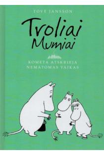 Kometa atskrieja. Nematomas vaikas (Troliai Mumiai 4) | Tove Jansson