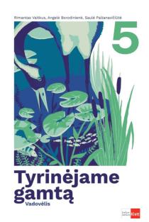 Tyrinėjame gamtą. Vadovėlis 5 klasei | Angelė Borodinienė, Rimantas Vaitkus, Saulė Paltanavičiūtė