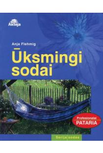 Ūksmingi sodai (knyga su defektais) | Anja Flehmig