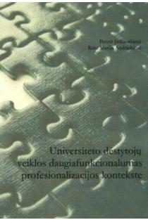 Universiteto dėstytojų veiklos daugiafunkcionalumas profesionalizacijos kontekste | Birutė Jatkauskienė, Rūta Marija Andriekienė