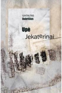 Upė Jekaterinai | Gintautas Dabrišius