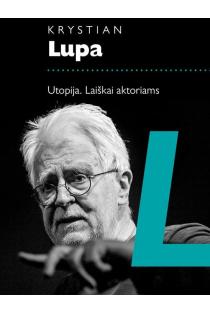 Utopija. Laiškai aktoriams | Krystian Lupa