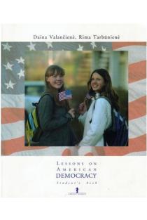 Lessons on American Democracy. Student's book (9-12 klasėms) | Daina Valančienė, Rima Tarbūnienė