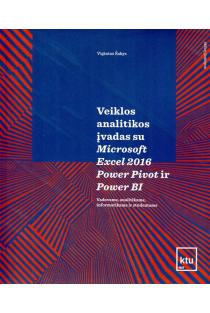 Veiklos analitikos įvadas su Microsoft Excel 2016 Power Pivot ir Power BI | Vigintas Šakys