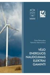 Vėjo energijos naudojimas elektrai gaminti | Gytis Petrauskas, Vytautas Adomavičius