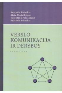 Verslo komunikacija ir derybos | Kęstutis Peleckis, Aistė Mažeikienė, Valentina Peleckienė