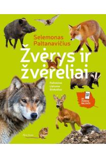 Žvėrys ir žvėreliai. Pažinkime Lietuvos žinduolius | Selemonas Paltanavičius