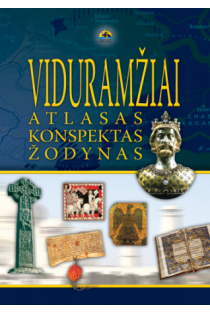 Viduramžiai. Atlasas, konspektas, žodynas | Antanas Meištas, Arūnas Latišenka