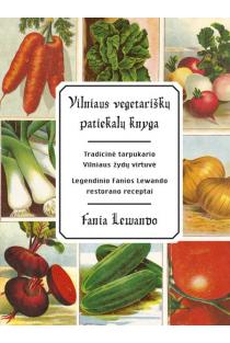 Vilniaus vegetariškų patiekalų knyga | Fania Lewando