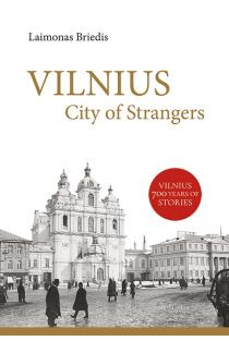 Vilnius City of Strangers | Laimonas Briedis
