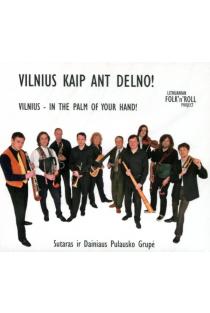 Vilnius kaip ant delno! (CD) | Sutaras ir Dainiaus Pulausko grupė