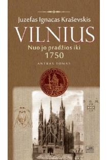 Vilnius nuo jo pradžios iki 1750 metų, II tomas | Juzefas Ignacas Kraševskis
