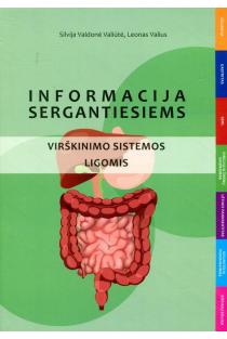 Informacija sergantiesiems virškinimo sistemos ligomis (dalijamoji medžiaga) | Leonas Valius, Silvija Valdonė Valiūtė