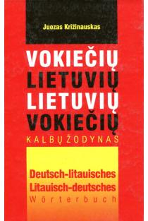 Vokiečių-lietuvių, lietuvių-vokiečių kalbų žodynas | Juozas Algirdas Križinauskas