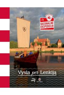 Nacionalinė ekspedicija. Vysla per Lenkiją | Selemonas Paltanavičius