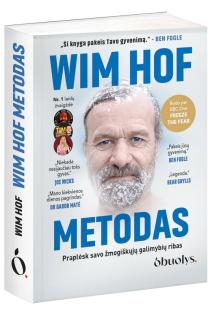 Wim Hof metodas. Praplėsk savo žmogiškųjų galimybių ribas (minkšti viršeliai) | Wim Hof
