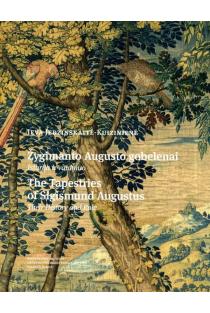 Žygimanto Augusto gobelenai. Istorija ir vaidmuo | The Tapestries of Sigismund Augustus. Their History and Role | Ieva Jedzinskaitė-Kuizinienė