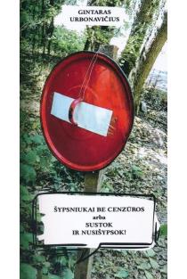 Šypsniukai be cenzūros, arba Sustok ir nusišypsok! | Gintaras Urbonavičius