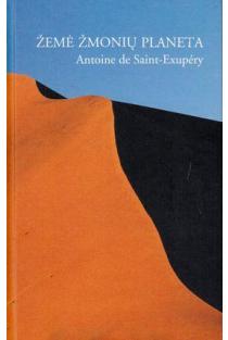 Žemė, žmonių planeta | Antuanas de Sent Egziuperi (Antoine de Saint-Exupery)