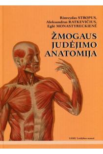 Žmogaus judėjimo anatomija | R. Stropus, A. Ratkevičius, E. Monastyreckienė