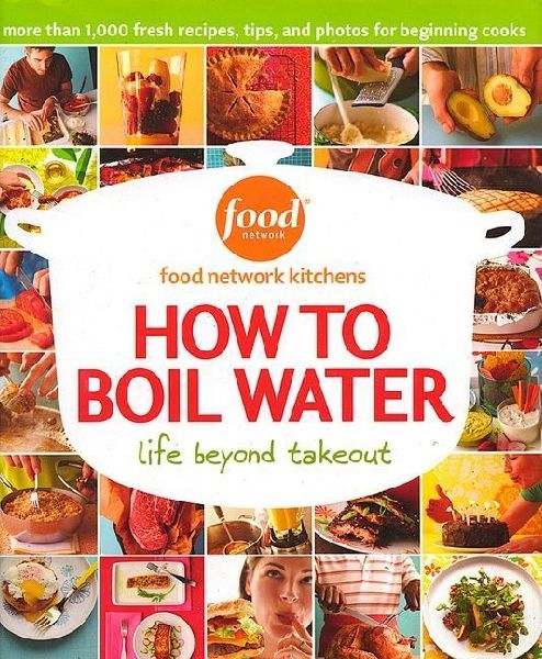 How to Boil Water: Life Beyond Takeout