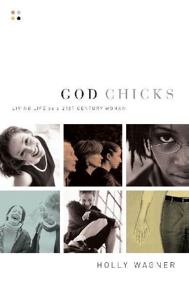 The God Chicks: Living Life as a 21st Century Woman