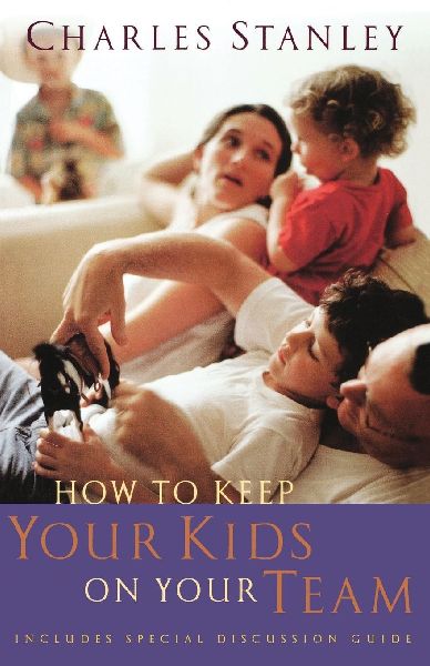 The How to Keep Your Kids on Your Team: Includes a Special Family Discussion Guide