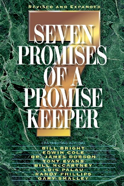 The Seven Promises of a Promise Keeper (Revised and Expanded)