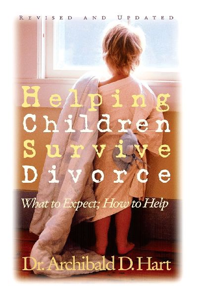 The Helping Children Survive Divorce: What to Expect; How to Help