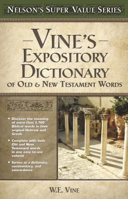 Vines Expository Dictionary of the Old and New Testament Words