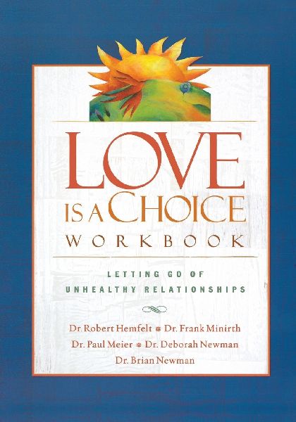 The Love Is a Choice Workbook: Letting Go of Unhealthy Relationships