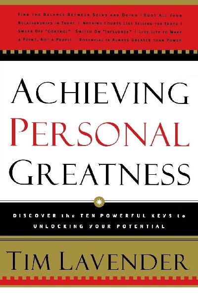 The Achieving Personal Greatness: Discover the 10 Powerful Keys to Unlocking Your Potential