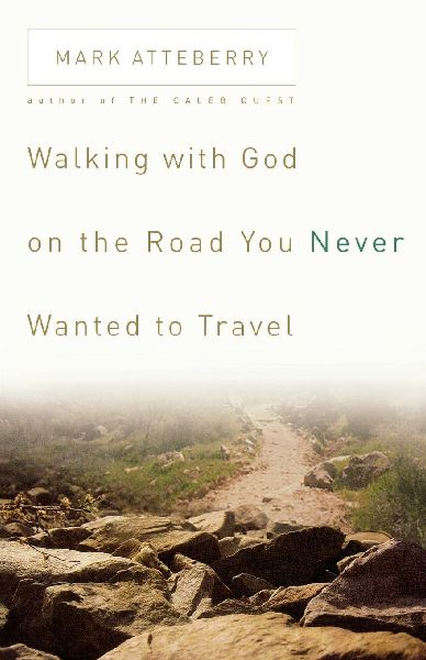 The Walking with God on the Road You Never Wanted to Travel