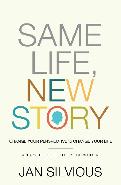 The Same Life, New Story: Change Your Perspective to Change Your Life
