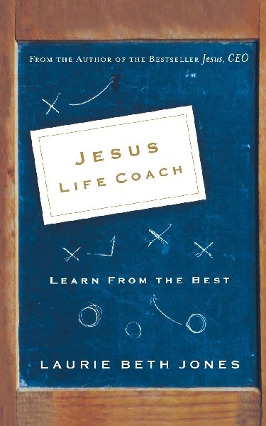 Jesus, Life Coach: Learn from the Best