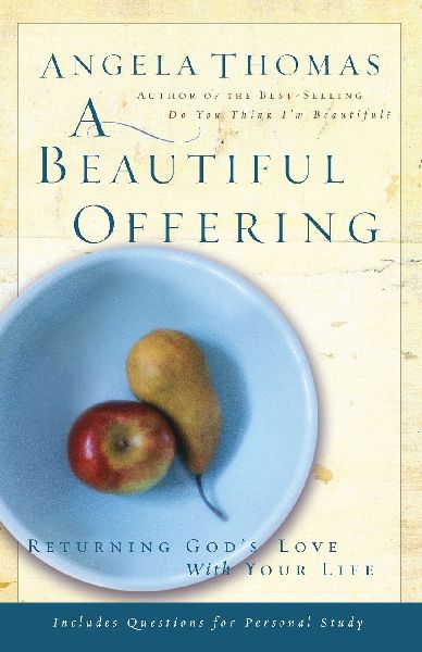 A Beautiful Offering: Returning God's Love with Your Life