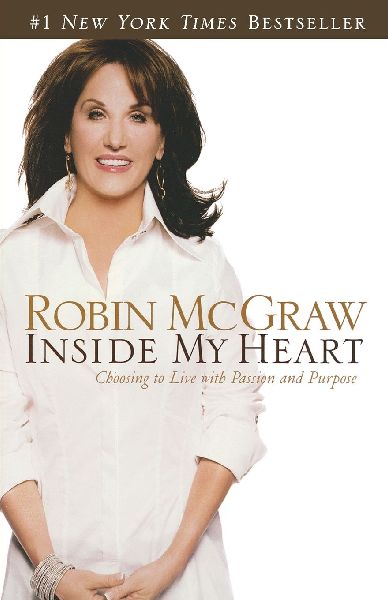 The Inside My Heart: Choosing to Live with Passion and Purpose