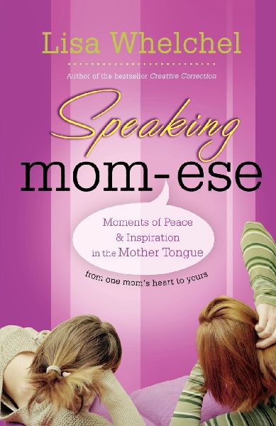 The Speaking Mom-Ese: Moments of Peace and Inspiration in the Mother Tongue