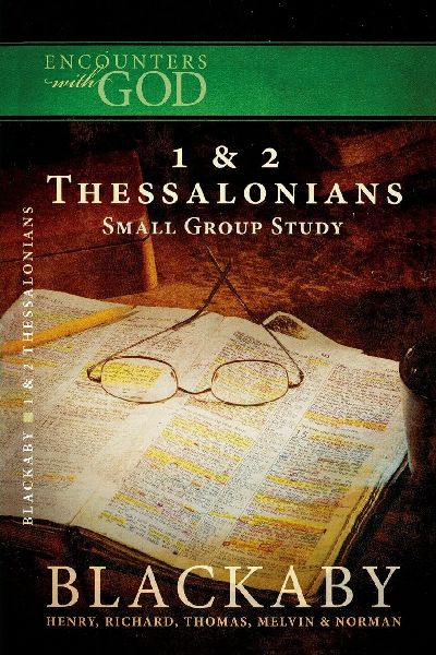A 1 and 2 Thessalonians: A Blackaby Bible Study Series