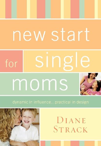 A New Start for Single Moms Bible Study Participant's Guide