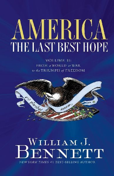 The America: The Last Best Hope (Volume II): From a World at War to the Triumph of Freedom