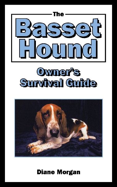 The Basset Hound Owners Survival Guide