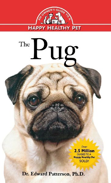 The Pug: An Owners Guide to a Happy Healthy Pet