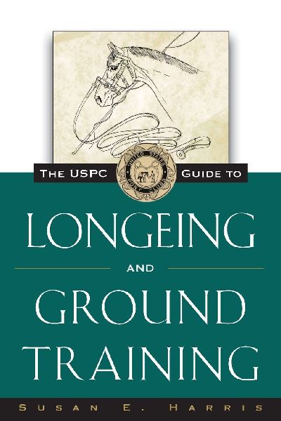 The Uspc Guide to Longeing and Ground Training