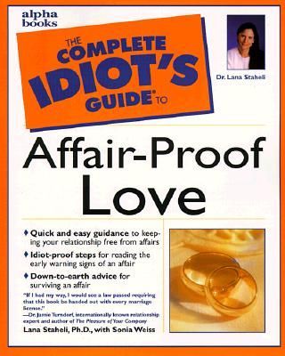 The Complete Idiots Guide to Affair-Proof Love