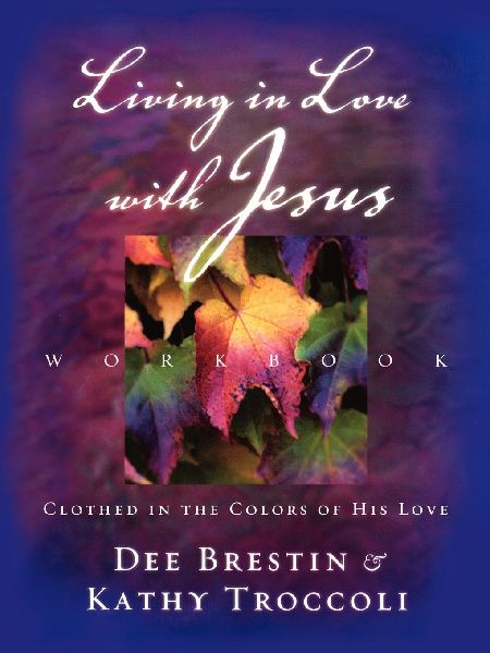 The Living in Love with Jesus Workbook: Clothed in the Colors of His Love [With Perforated Bible Memorization Cards] (Workbook)