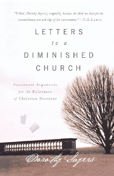 The Letters to a Diminished Church: Passionate Arguments for the Relevance of Christian Doctrine