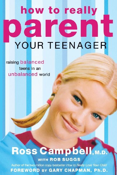 The How to Really Parent Your Teenager: Raising Balanced Teens in an Unbalanced World
