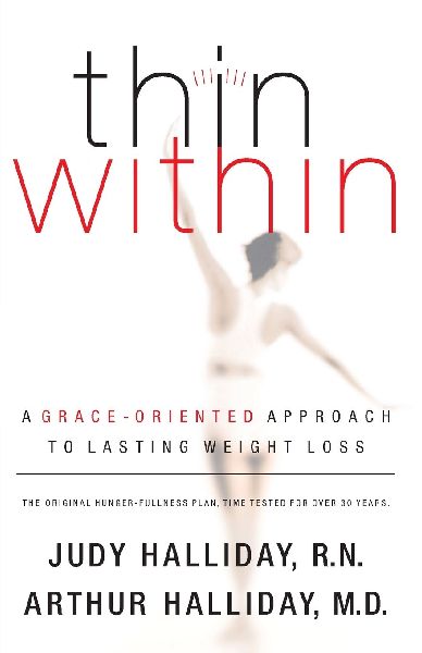 A Thin Within: A Grace-Oriented Approach to Lasting Weight Loss